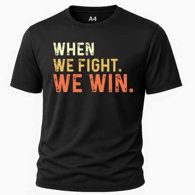 When We Fight We Win Vintage Cooling Performance Crew T-Shirt