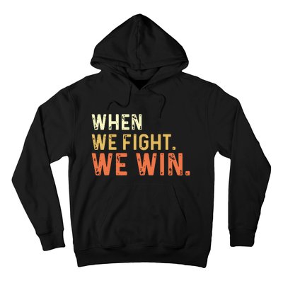 When We Fight We Win Vintage Hoodie