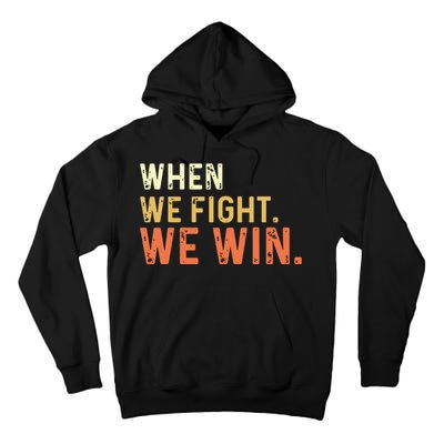 When We Fight We Win Vintage Tall Hoodie