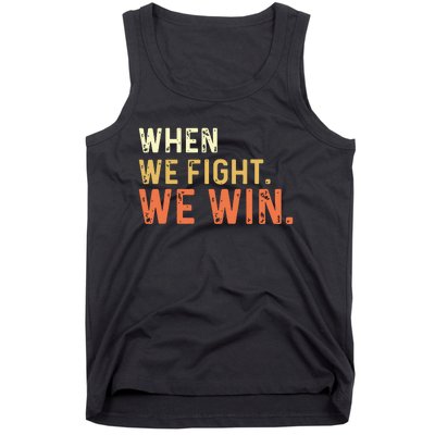 When We Fight We Win Vintage Tank Top