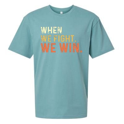 When We Fight We Win Vintage Sueded Cloud Jersey T-Shirt