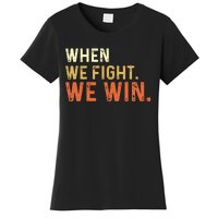 When We Fight We Win Vintage Women's T-Shirt