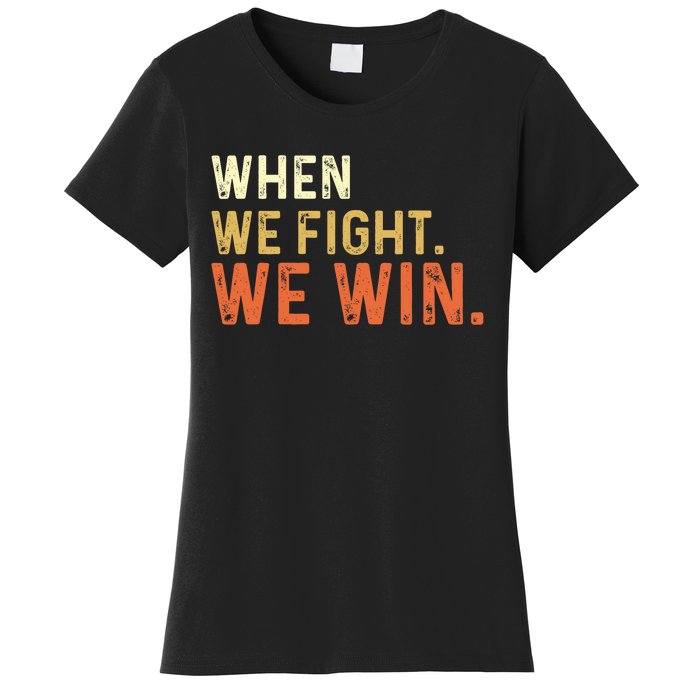 When We Fight We Win Vintage Women's T-Shirt