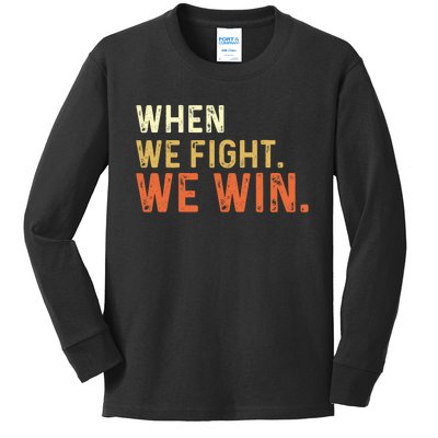 When We Fight We Win Vintage Kids Long Sleeve Shirt