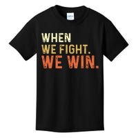 When We Fight We Win Vintage Kids T-Shirt