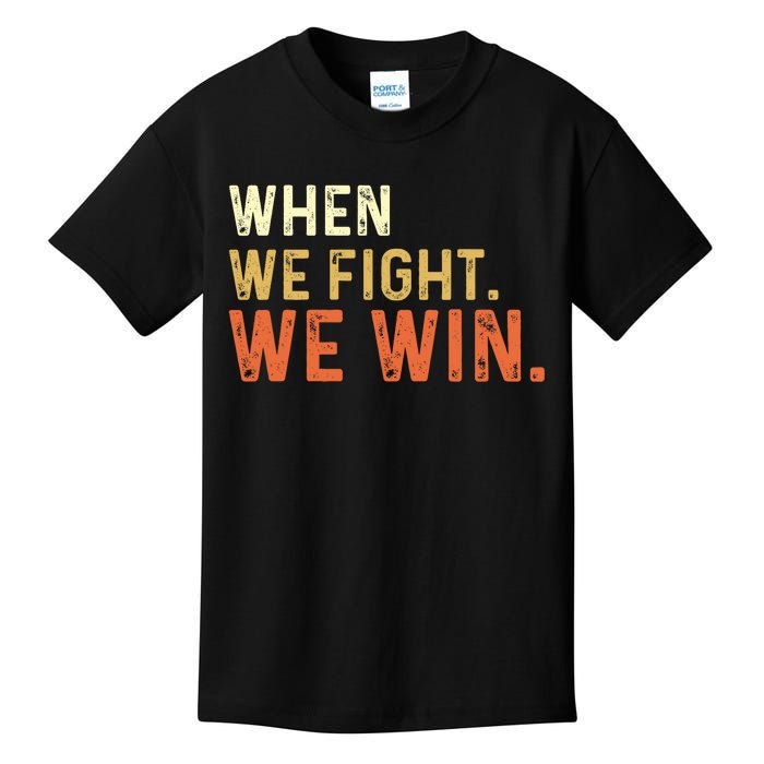 When We Fight We Win Vintage Kids T-Shirt