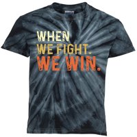 When We Fight We Win Vintage Kids Tie-Dye T-Shirt