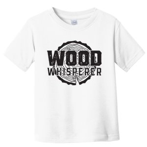 Wood Whisperer Funny Woodworking Toddler T-Shirt