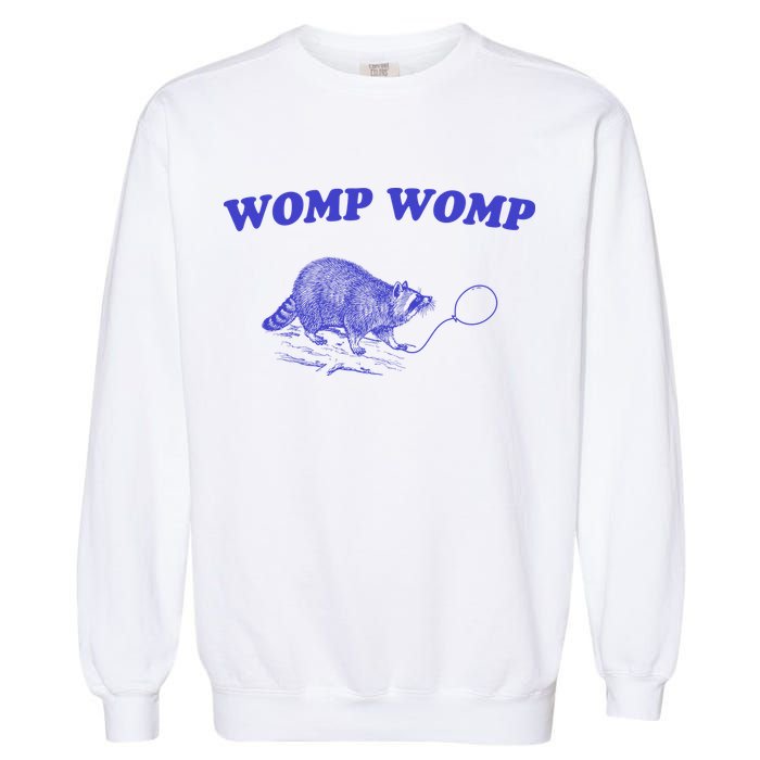 Womp Womp Funny Retro Raccoon Garment-Dyed Sweatshirt