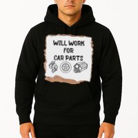 Will Work For Car Parts Car Enthusiast Muscle Car Hoodie