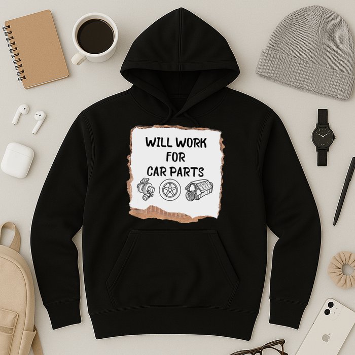 Will Work For Car Parts Car Enthusiast Muscle Car Hoodie
