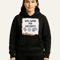 Will Work For Car Parts Car Enthusiast Muscle Car Hoodie