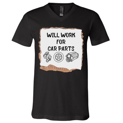Will Work For Car Parts Car Enthusiast Muscle Car V-Neck T-Shirt