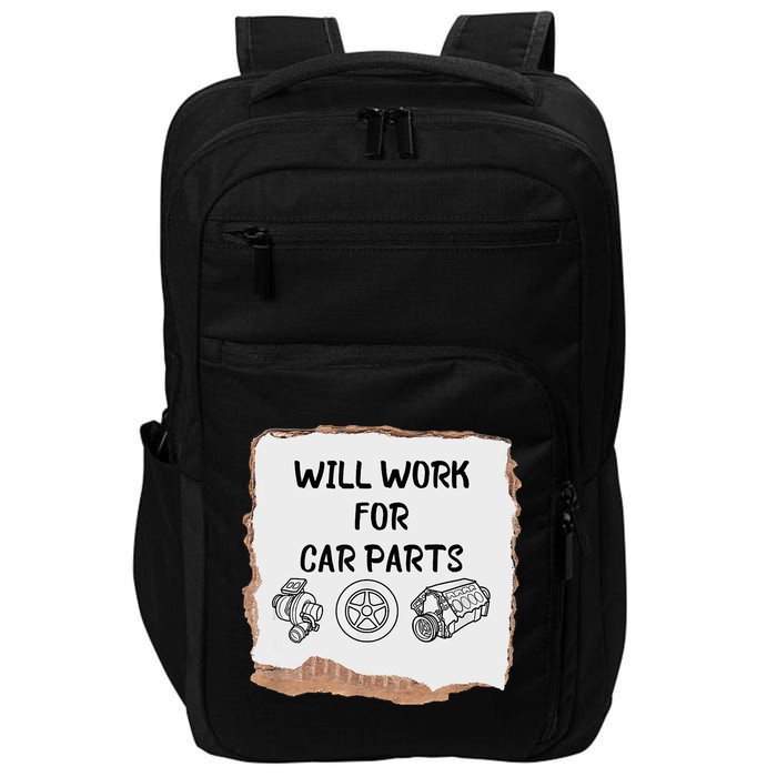 Will Work For Car Parts Car Enthusiast Muscle Car Impact Tech Backpack