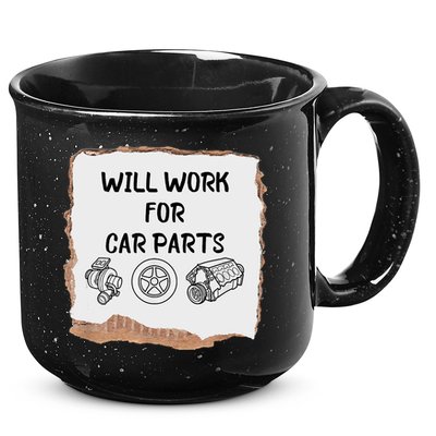Will Work For Car Parts Car Enthusiast Muscle Car 15oz Campfire Ceramic Mug