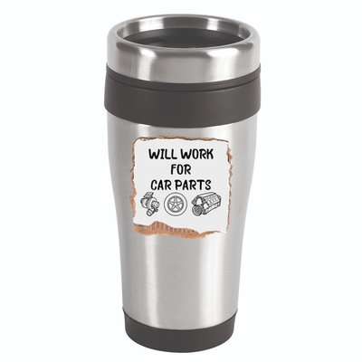 Will Work For Car Parts Car Enthusiast Muscle Car 16oz Travel Tumbler