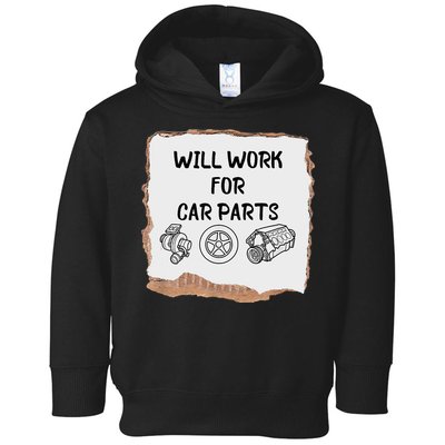 Will Work For Car Parts Car Enthusiast Muscle Car Toddler Hoodie