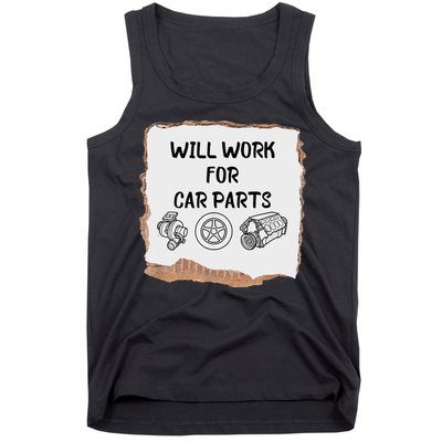 Will Work For Car Parts Car Enthusiast Muscle Car Tank Top