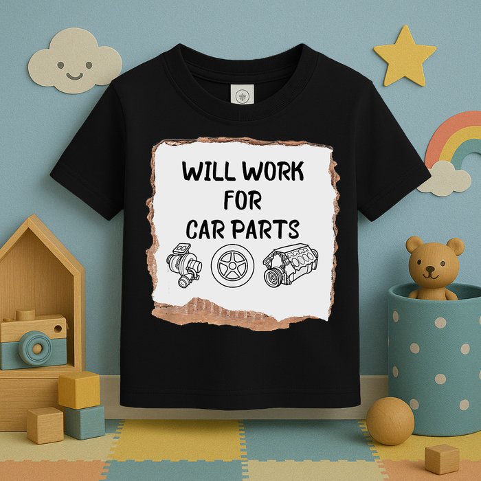 Will Work For Car Parts Car Enthusiast Muscle Car Toddler T-Shirt