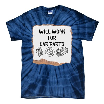 Will Work For Car Parts Car Enthusiast Muscle Car Tie-Dye T-Shirt