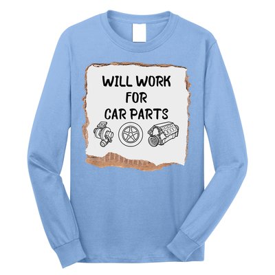Will Work For Car Parts Car Enthusiast Muscle Car Long Sleeve Shirt