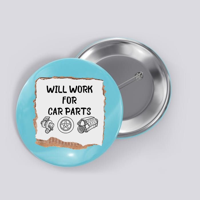 Will Work For Car Parts Car Enthusiast Muscle Car Button