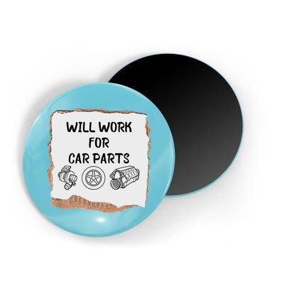 Will Work For Car Parts Car Enthusiast Muscle Car Magnet