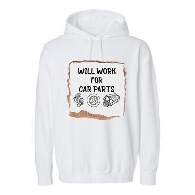 Will Work For Car Parts Car Enthusiast Muscle Car Garment-Dyed Fleece Hoodie