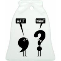 Wait What Funny Grammar Ceramic Bell Ornament