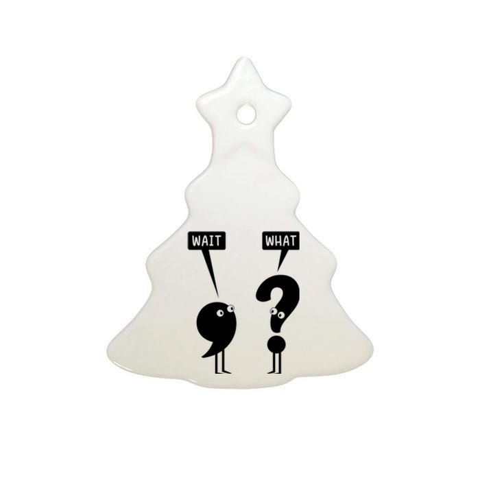 Wait What Funny Grammar Ceramic Tree Ornament