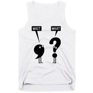 Wait What Funny Grammar Tank Top