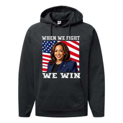 When We Fight We Win American Flag Usa Kamala Harris Performance Fleece Hoodie