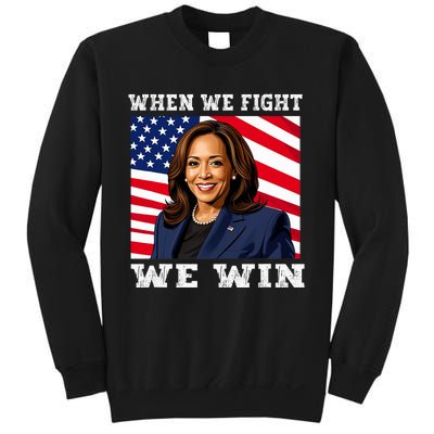 When We Fight We Win American Flag Usa Kamala Harris Sweatshirt