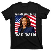 When We Fight We Win American Flag Usa Kamala Harris T-Shirt