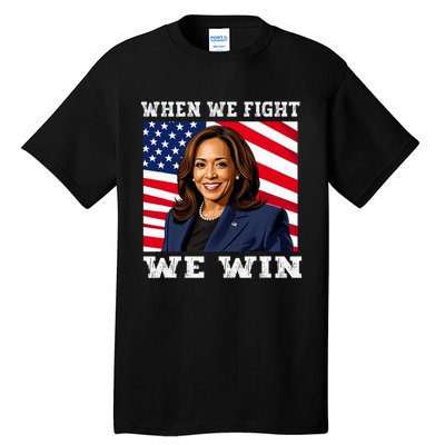 When We Fight We Win American Flag Usa Kamala Harris Tall T-Shirt