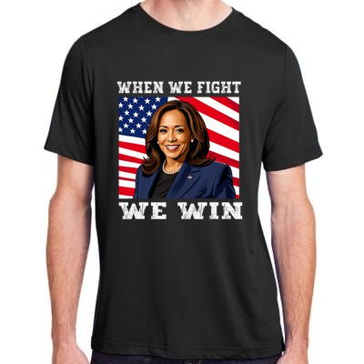 When We Fight We Win American Flag Usa Kamala Harris Adult ChromaSoft Performance T-Shirt