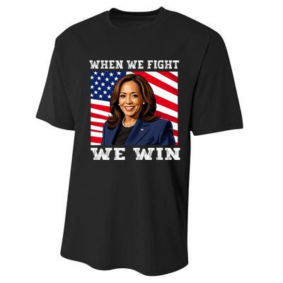 When We Fight We Win American Flag Usa Kamala Harris Performance Sprint T-Shirt