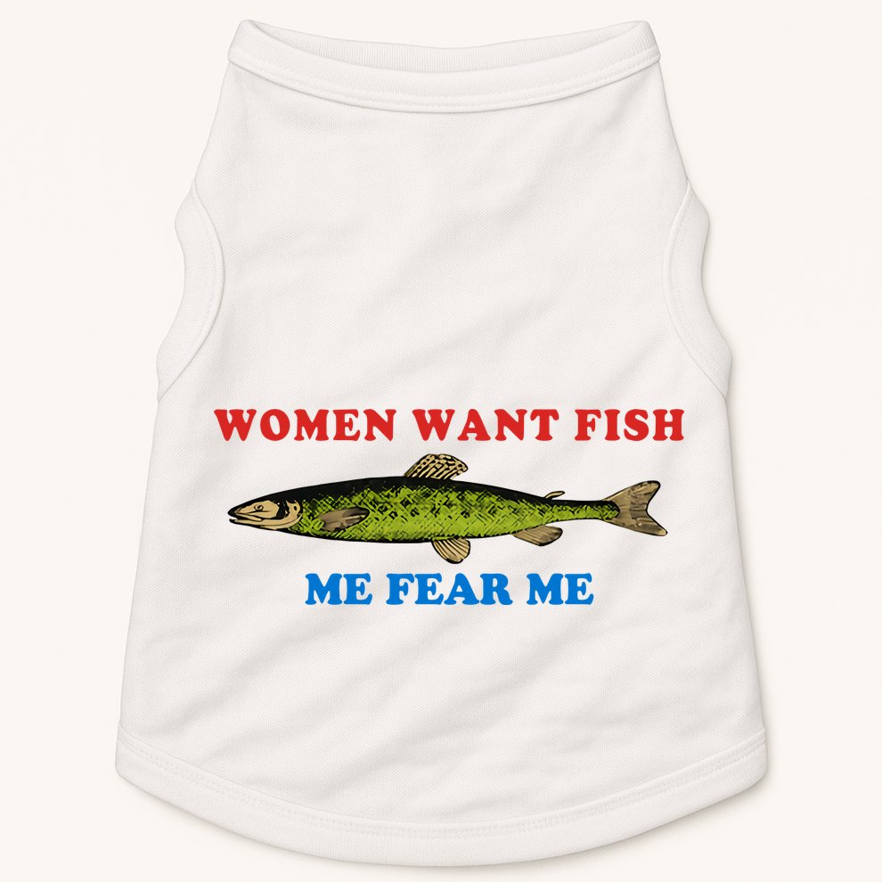 Women Want Fish Me Fear Me Funny Fish Fishing Gift Trending Idea Doggie Tank
