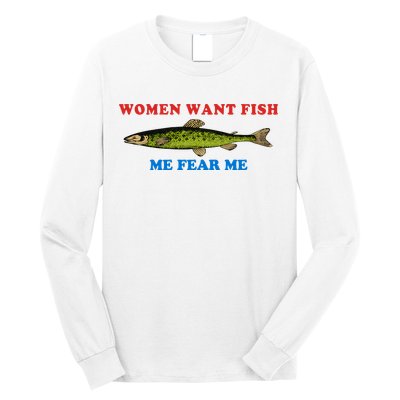 Women Want Fish Me Fear Me Funny Fish Fishing Gift Trending Idea Long Sleeve Shirt