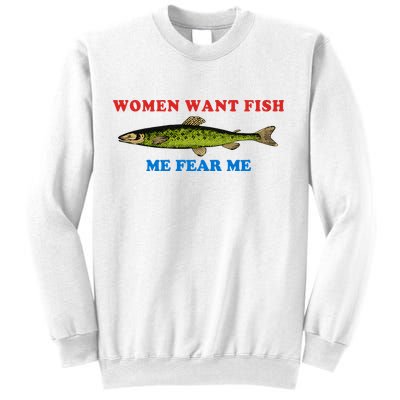 Women Want Fish Me Fear Me Funny Fish Fishing Gift Trending Idea Sweatshirt
