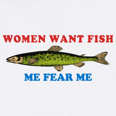 Women Want Fish Me Fear Me Funny Fish Fishing Gift Trending Idea T-Shirt
