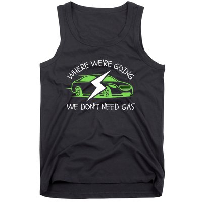 Where We're Going We Don't Need Gas, ECar, Funny Electric Car Tank Top