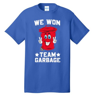 We Won Garbage Team Tall T-Shirt