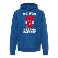 We Won Garbage Team Premium Hoodie