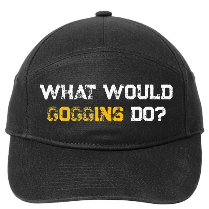 WHAT WOULD GOGGINS DO 7-Panel Snapback Hat