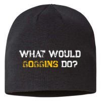 WHAT WOULD GOGGINS DO Sustainable Beanie