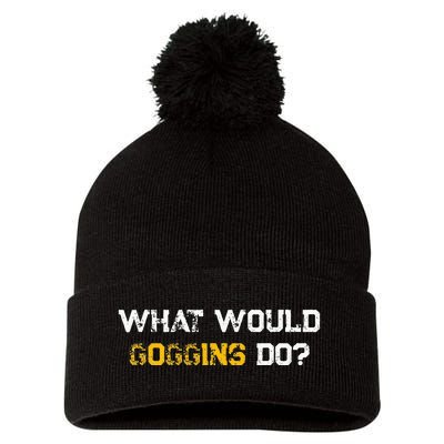 WHAT WOULD GOGGINS DO Pom Pom 12in Knit Beanie