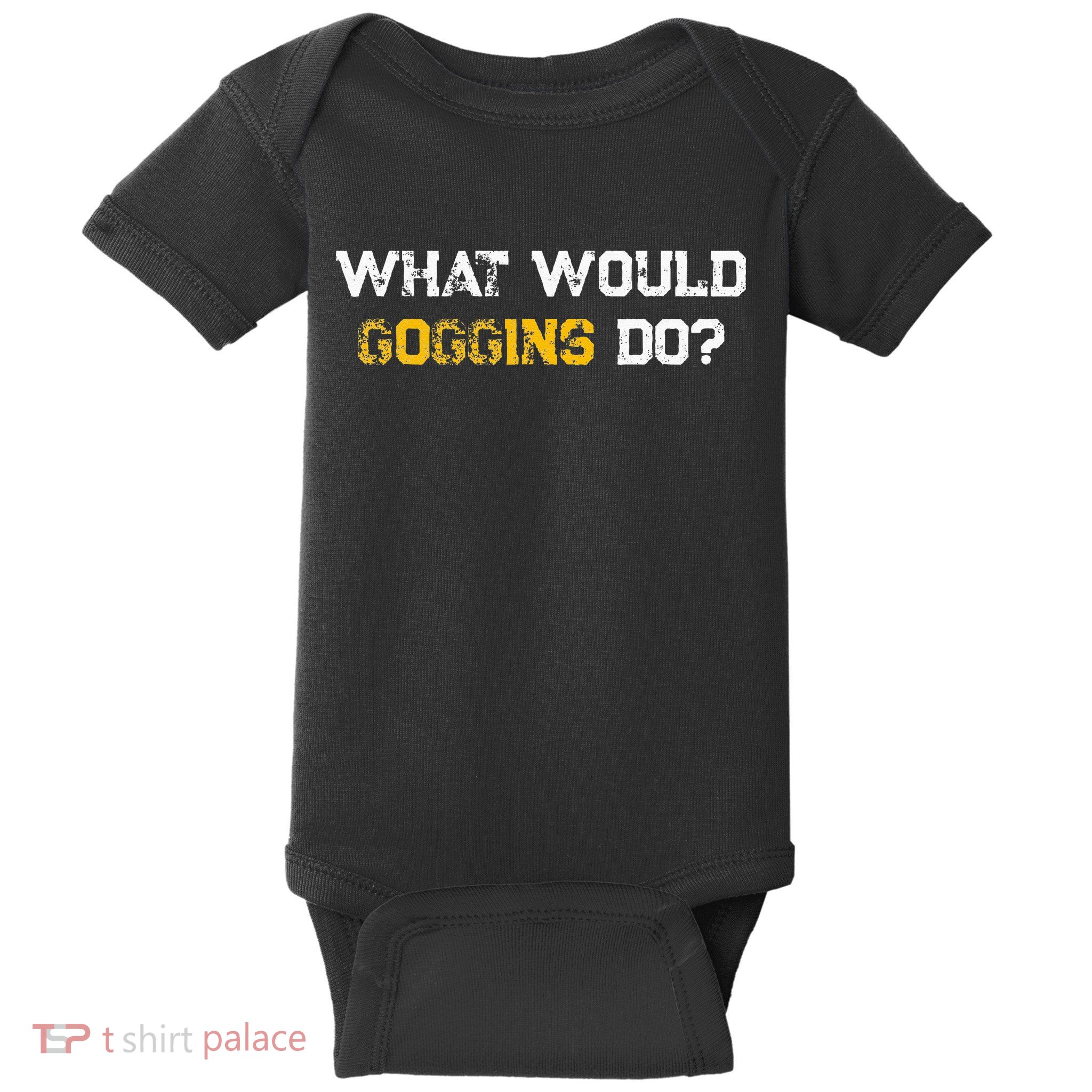WHAT WOULD GOGGINS DO Baby Bodysuit