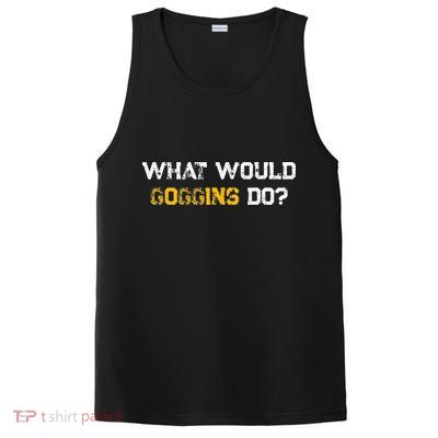 WHAT WOULD GOGGINS DO PosiCharge Competitor Tank