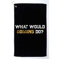 WHAT WOULD GOGGINS DO Golf Towel